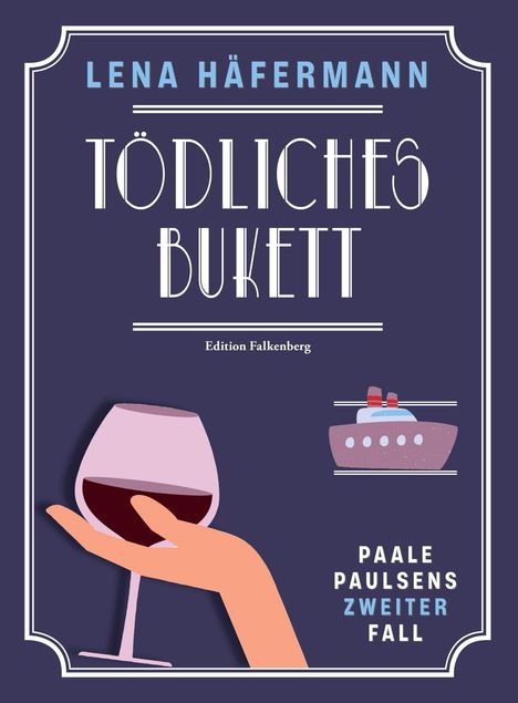 "Tödliches Bukett"—ein Glas Wein in einer Hand und ein Schiff, lila Hintergrund, weißer Rahmen.