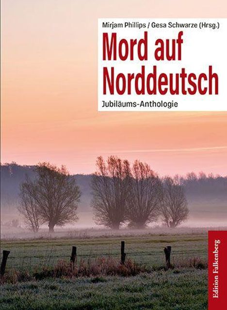 Titel: "Mord auf Norddeutsch. Jubiläums-Anthologie." Neblige Landschaft mit Bäumen und einem Zaun im Vordergrund.