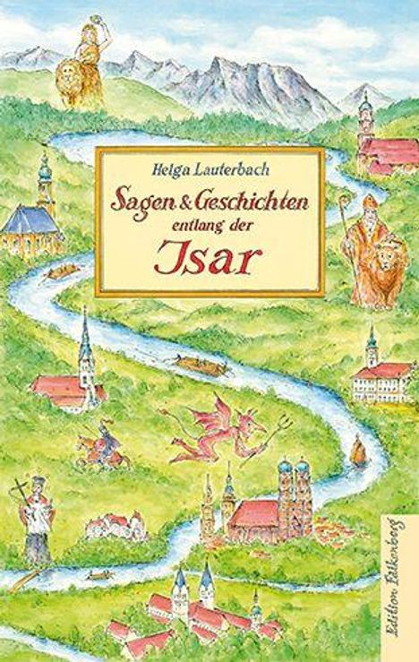 „Sagen & Geschichten entlang der Isar“ von Helga Lauterbach. Aquarellillustration einer Flusslandschaft mit Figuren.