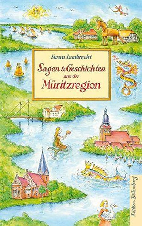 "Susan Lambrecht, Sagen & Geschichten aus der Müritzregion." Eine Illustration mit Flusslandschaft und mythischen Figuren.