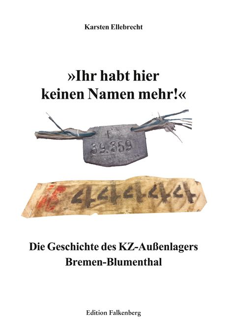 Karsten Ellebrecht: Ihr habt hier keinen Namen mehr!, Buch