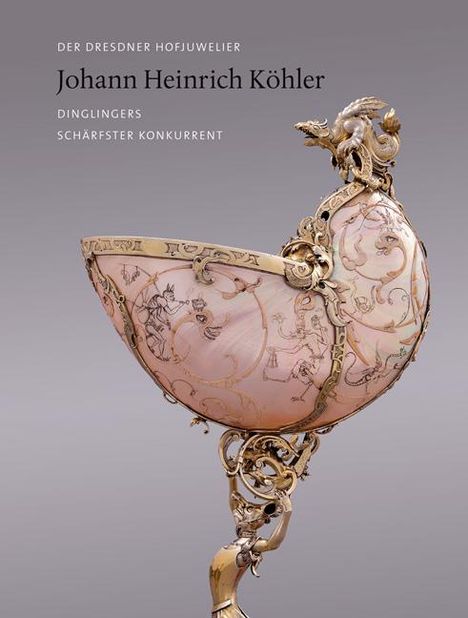 Der Dresdner Hofjuwelier Johann Heinrich Köhler, Buch