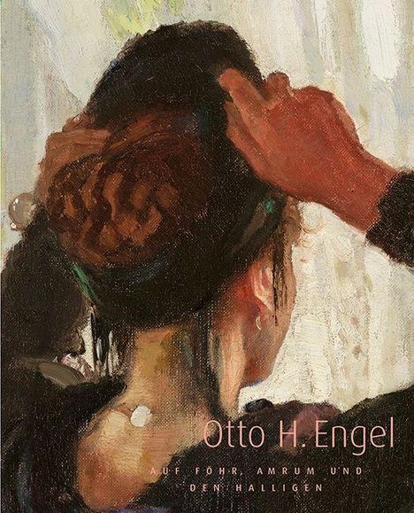 Text: "Otto H. Engel. Auf Föhr, Amrum und den Halligen." Ein Gemälde einer Frau, die ihr Haar hochsteckt.