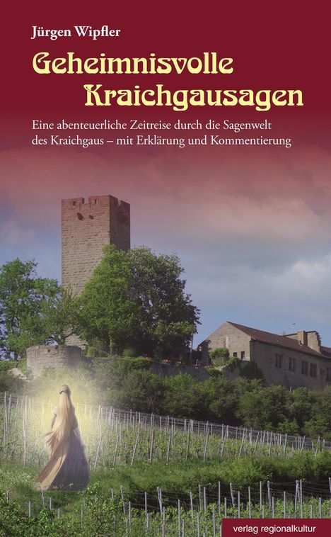 Jürgen Wipfler: Geheimnisvolle Kraichgausagen, Buch