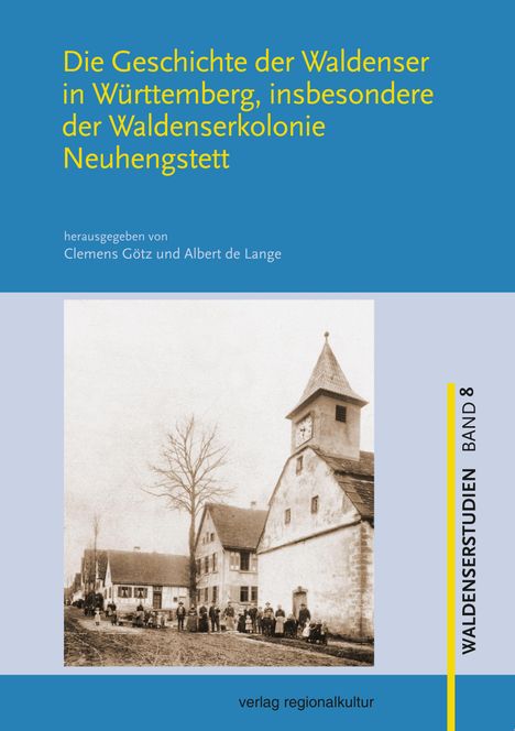 Die Geschichte der Waldenser in Württemberg, insbesondere der Waldenserkolonie Neuhengstett, Buch