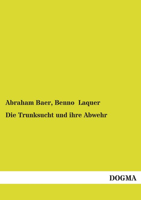 Abraham Baer: Die Trunksucht und ihre Abwehr, Buch
