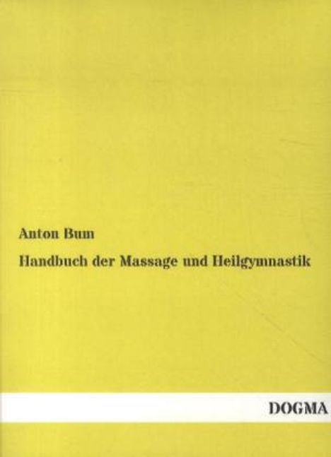 Anton Bum: Handbuch der Massage und Heilgymnastik, Buch