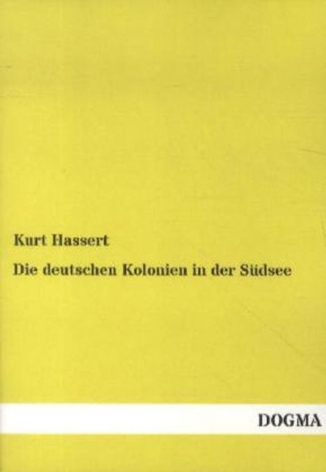 Kurt Hassert: Die deutschen Kolonien in der Südsee, Buch