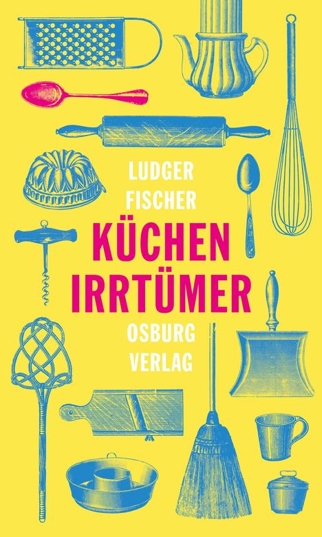 Ludger Fischer: Küchenirrtümer, Buch