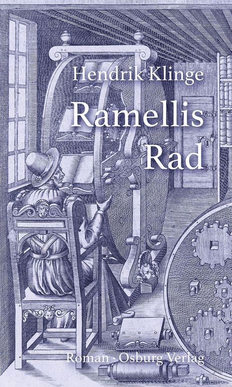 Text: "Hendrik Klinge Ramellis Rad Roman · Osburg Verlag". Alte Illustration mit einer großen Lesemaschine und Zahnrädern.