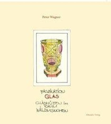 Peter Wagner: Faszination Glas, Buch