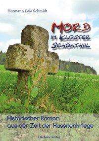 Herman Polo Schmidt: Schmidt, H: Mord im Kloster Schönthal, Buch