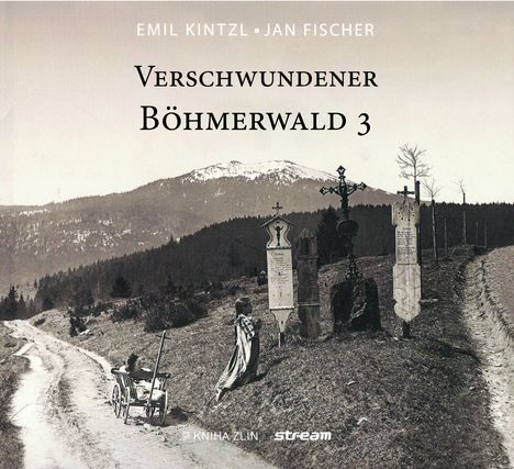 Jan Fischer: Verschwundener Böhmerewald, Buch