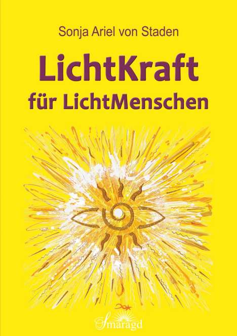 Sonja Ariel von Staden: LichtKraft für LichtMenschen, Buch