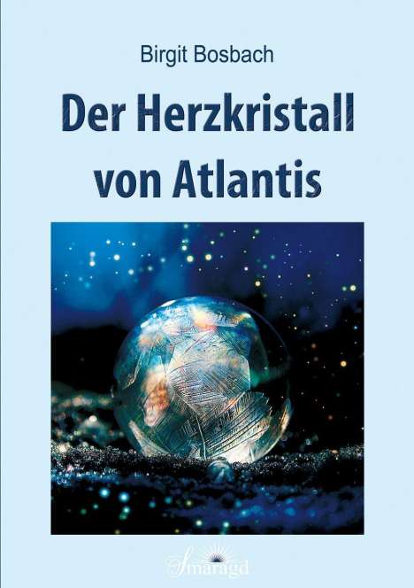 Birgit Bosbach: Der Herzkristall von Atlantis, Buch