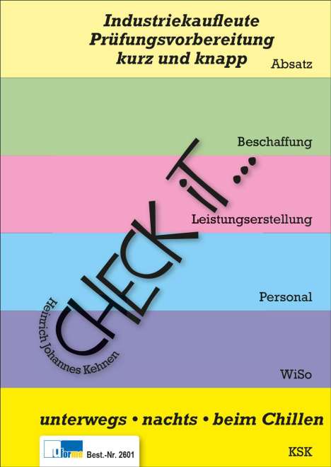Heinrich Johannes Kehnen: Check iT - Industriekaufleute. Prüfungsvorbereitung, kurz und knapp, Buch