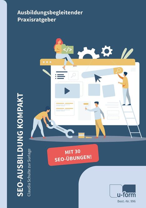 "Ausbildungsbegleitender Praxisratgeber", "SEO-Ausbildung kompakt", "MIT 30 SEO-ÜBUNGEN!". Illustration: Menschen arbeiten an einer Webseite.