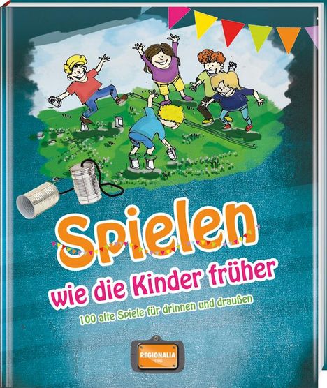 Gisela Muhr: Spielen wie die Kinder früher, Buch