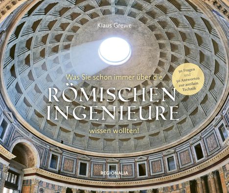 Klaus Grewe: Was Sie schon immer über die römischen Ingenieure wissen wollten, Buch