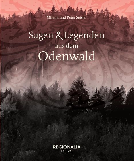 Miriam Seisler: Sagen und Legenden aus dem Odenwald, Buch