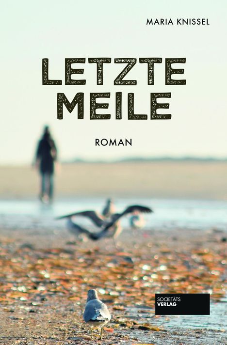 Maria Knissel: Letzte Meile, Buch