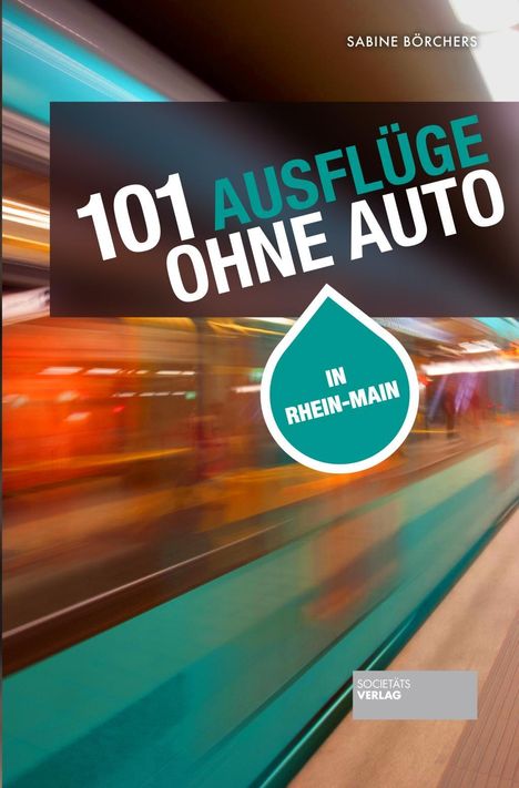 Sabine Börchers: 101 Ausflüge ohne Auto, Buch