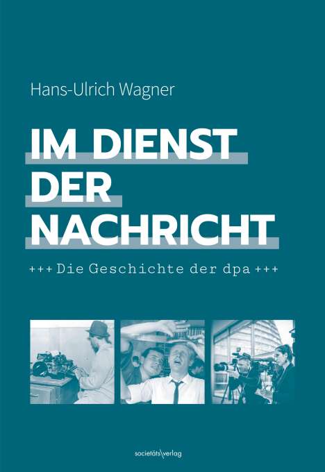 Hans-Ulrich Wagner: Im Dienst der Nachricht, Buch