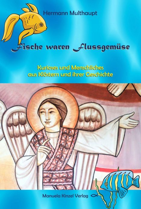 Hermann Multhaupt: Multhaupt, H: Fische waren Flussgemüse, Buch