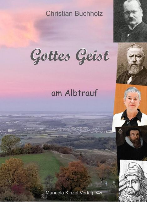 Christian Buchholz: Gottes Geist am Albtrauf, Buch