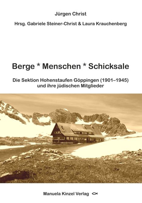 "Berge * Menschen * Schicksale" Buchcover mit Hütte in alpiner Landschaft, umgeben von schneebedeckten Bergen.