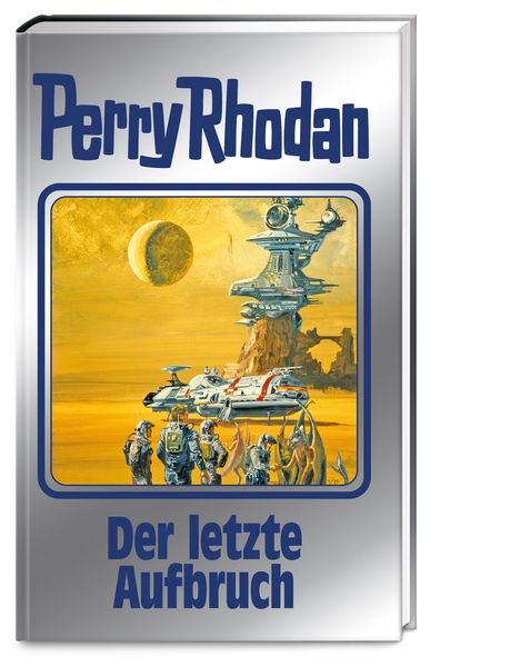 Text: "Perry Rhodan", "Der letzte Aufbruch". Eine Weltraumszene mit Raumschiff und Astronauten auf einem fremden Planeten.