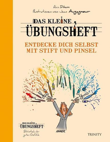 Alain Dikann: Das kleine Übungsheft - Entdecke dich selbst mit Stift und Pinsel, Buch