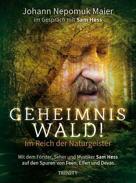 Johann Nepomuk Maier: Geheimnis Wald! - Im Reich der Naturgeister, Buch