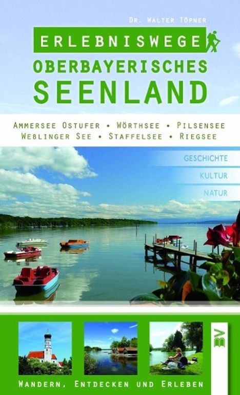 Walter Töpner: Erlebniswege Oberbayerisches Seenland, Buch