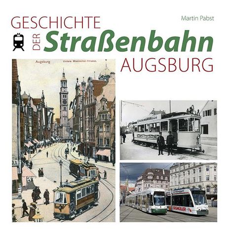 Martin Papst: Geschichte der Straßenbahn Augsburg, Buch