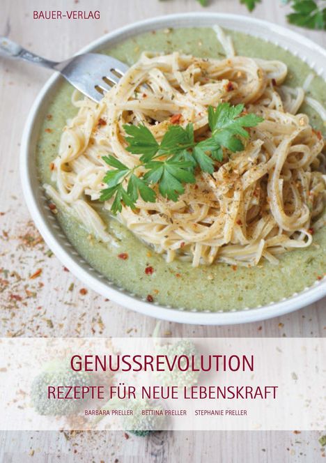 "GENUSSREVOLUTION: REZEPTE FÜR NEUE LEBENSKRAFT" steht über einer Nahaufnahme von Spaghetti auf grüner Sauce.