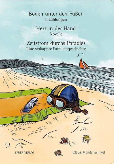 "Boden unter den Füßen", "Herz in der Hand", "Zeitstrom durchs Paradies". Illustration: Strand, Decke, Brille, Krabbe.