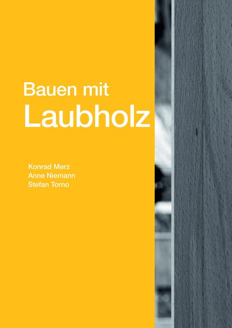 Konrad Merz: Merz, K: Bauen mit Laubholz, Buch