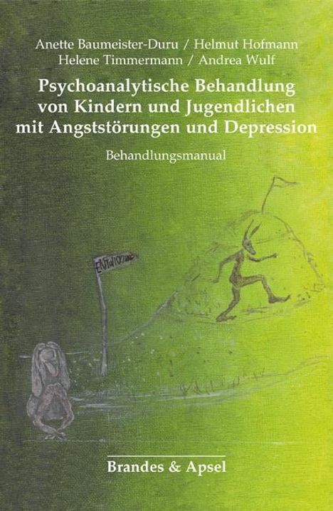 Anette Baumeister-Duru: Psychoanalytische Behandlung von Kindern und Jugendlichen mit Angststörungen und Depressionen, Buch