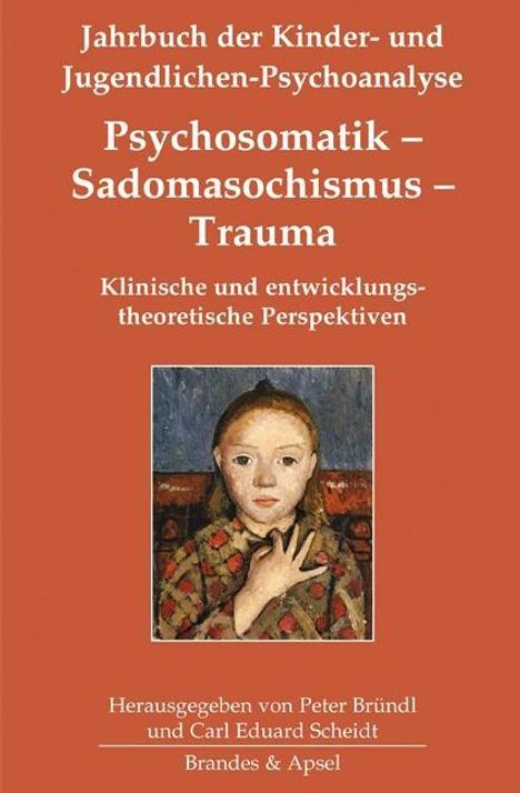 Psychosomatik - Sadomasochismus - Trauma, Buch