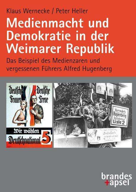 Klaus Wernecke: Medienmacht und Demokratie in der Weimarer Republik, Buch