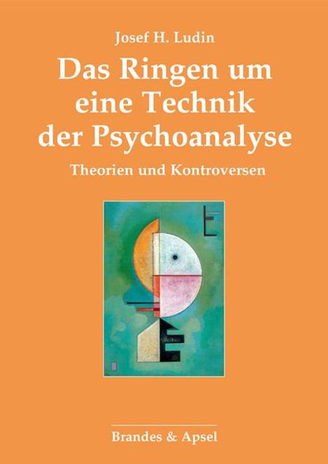 Josef H. Ludin: Das Ringen um eine Technik der Psychoanalyse, Buch
