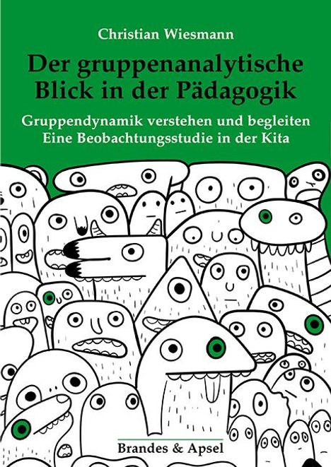 Christian Wiesmann: Der gruppenanalytische Blick in der Pädagogik, Buch