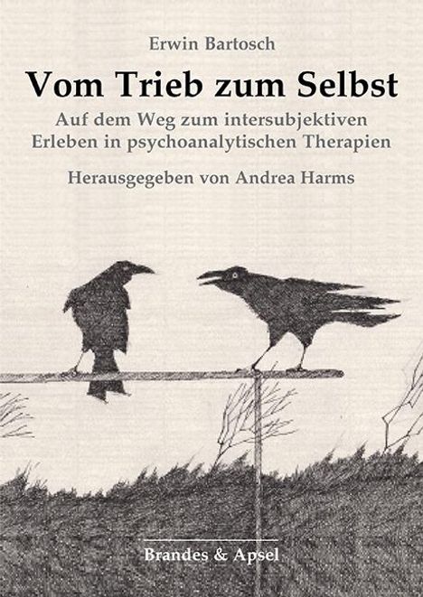 Erwin Bartosch: Vom Trieb zum Selbst, Buch