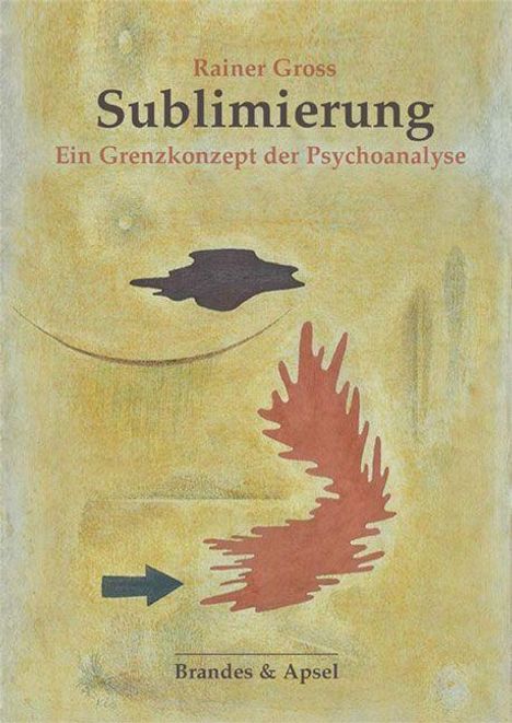 "Sublimierung: Ein Grenzkonzept der Psychoanalyse. Brandes & Apsel." Abstrakte Formen auf beigem Hintergrund.
