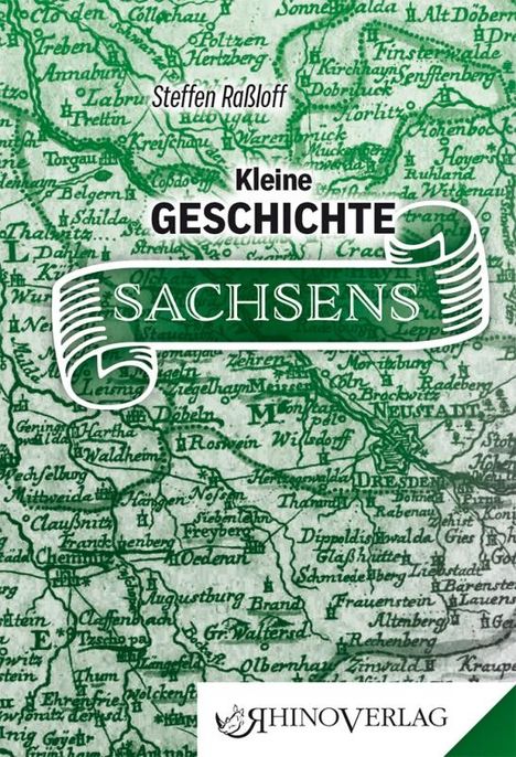 Steffen Raßloff: Kleine Geschichte Sachsens, Buch