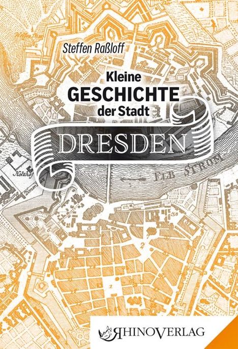 Steffen Raßloff: Kleine Geschichte der Stadt Dresden, Buch