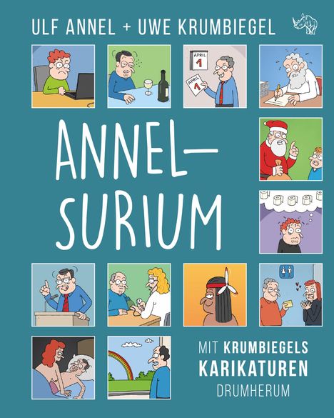 „Ulf Annel + Uwe Krumbiegel: Annel-Surium. Mit Krumbiegels Karikaturen. Drumherum.“ Comicillustrationen und Sprechblasen.