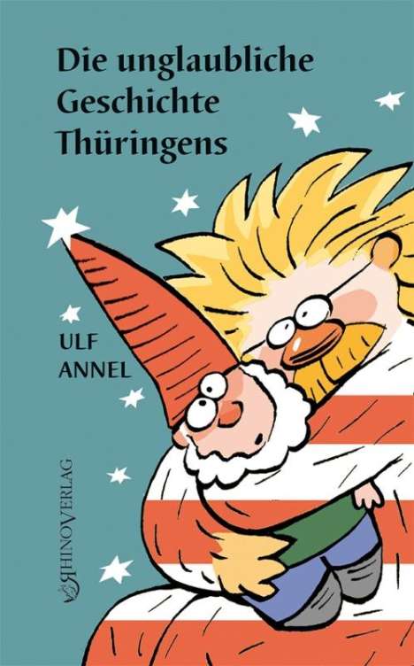 Ulf Annel: Die unglaubliche Geschichte Thüringens, Buch