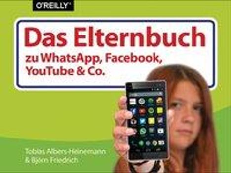 Tobias Albers-Heinemann: Das Elternbuch zu WhatsApp, Facebook, YouTube &amp; Co, Buch
